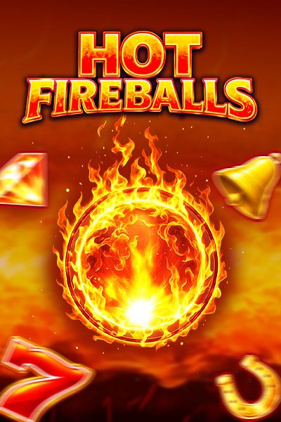 Hot Fireballs